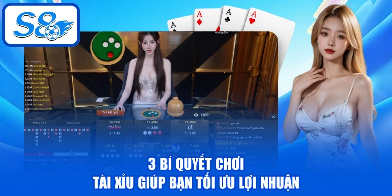 Tài Xỉu S8 - Cập Nhật Luật Chơi Chi Tiết, Bí Kíp Thắng Đậm 4 3 bí quyết chơi Tài Xỉu giúp bạn tối ưu lợi nhuận