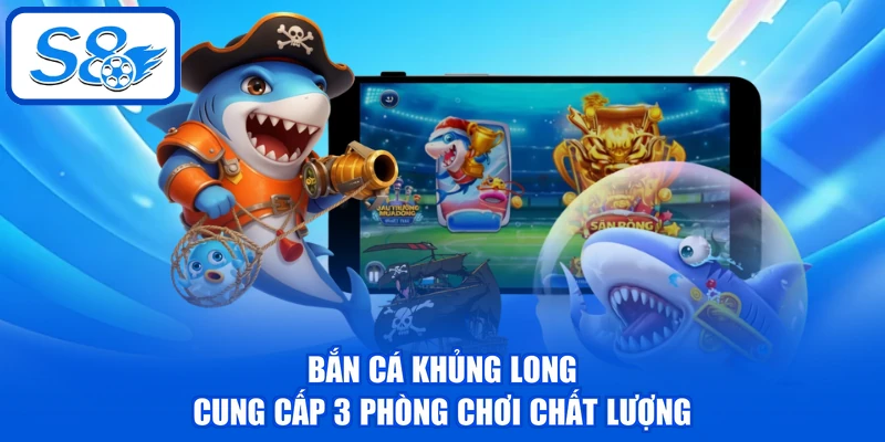Bắn Cá Khủng Long - Săn Bạo Chúa Nhận Ngay X500 Cược 3 Bắn cá khủng long cung cấp 3 phòng chơi chất lượng