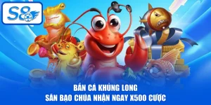 Bắn Cá Khủng Long - Săn Bạo Chúa Nhận Ngay X500 Cược