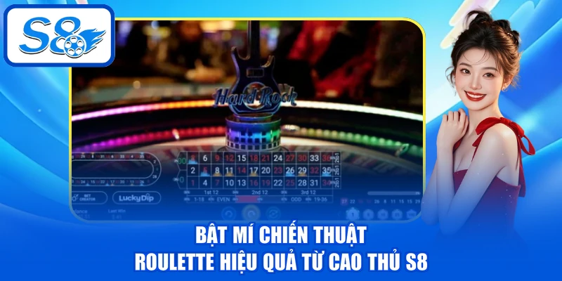 Roulette - Bí Quyết Thắng Lớn 99% Từ Cao Thủ Lâu Năm 4 Bật mí chiến thuật Roulette hiệu quả từ cao thủ S8