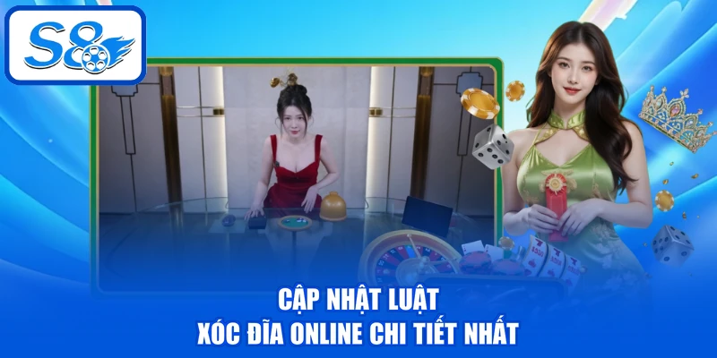 Xóc Đĩa S8 Uy Tín - 3 Lựa Chọn Đặt Cược Đáng Cân Nhắc 2 Cập nhật luật Xóc Đĩa online chi tiết nhất