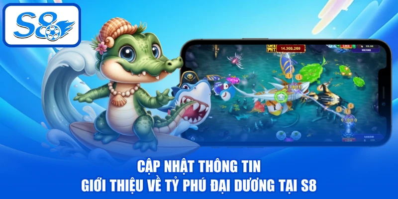 Tỷ Phú Đại Dương - 4 Mẹo Chinh Phục Đại Dương Chuẩn 2 Cập nhật thông tin giới thiệu về Tỷ Phú Đại Dương tại S8