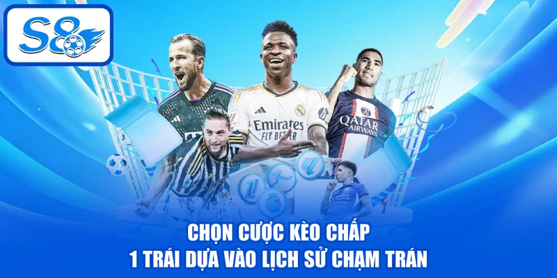 Kèo Chấp 1 Trái - Chia Sẻ 04 Bí Kíp Cược Từ Chuyên Gia 4 Chọn cược kèo chấp 1 trái dựa vào lịch sử chạm trán