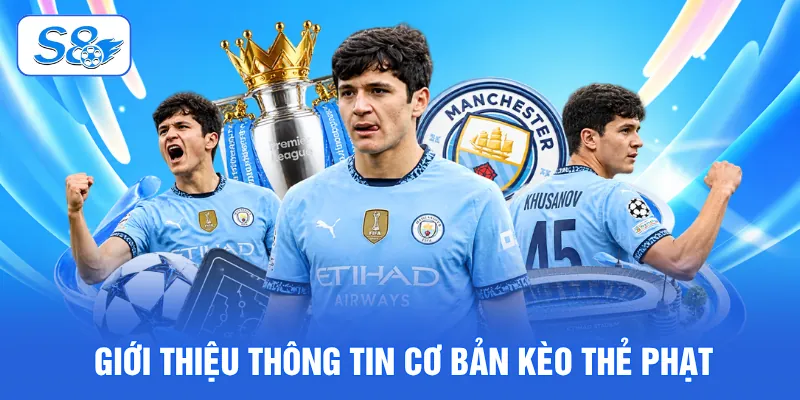 Kèo Thẻ Phạt Là Gì? 4 Bí Kíp Nhận Định Hiệu Quả Tại S8 2 Giới thiệu thông tin cơ bản kèo thẻ phạt