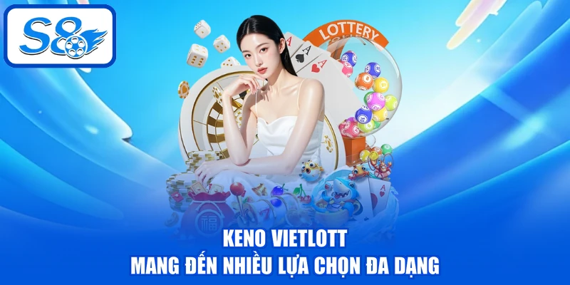 Keno Vietlott - Phân Tích Chi Tiết 3 Hình Thức Chơi Cơ Bản 2 Keno Vietlott mang đến nhiều lựa chọn đa dạng