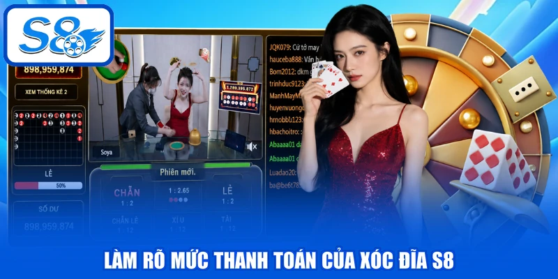 Xóc Đĩa S8 Uy Tín - 3 Lựa Chọn Đặt Cược Đáng Cân Nhắc 4 Làm rõ mức thanh toán của Xóc Đĩa S8
