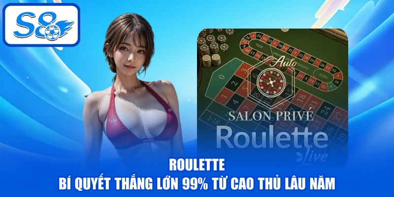 Roulette - Bí Quyết Thắng Lớn 99% Từ Cao Thủ Lâu Năm 1 Roulette - Bí Quyết Thắng Lớn 99% Từ Cao Thủ Lâu Năm