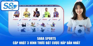 Saba Sports - Cập Nhật 3 Hình Thức Đặt Cược Hấp Dẫn Nhất