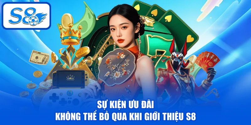 Sự kiện ưu đãi không thể bỏ qua khi giới thiệu S8