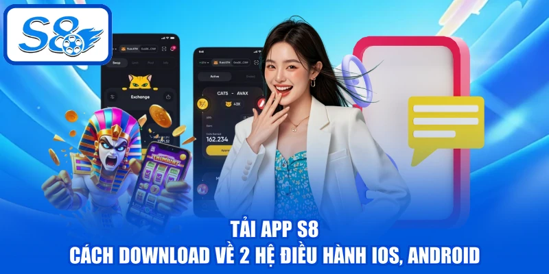 Tải App S8 - Cách Download Về 2 Hệ Điều Hành iOS, Android