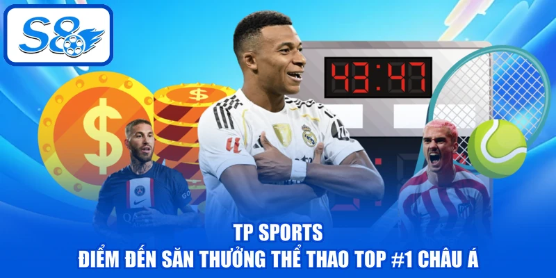 TP Sports - Điểm Đến Săn Thưởng Thể Thao TOP #1 Châu Á 1 TP Sports - Điểm Đến Săn Thưởng Thể Thao TOP #1 Châu Á