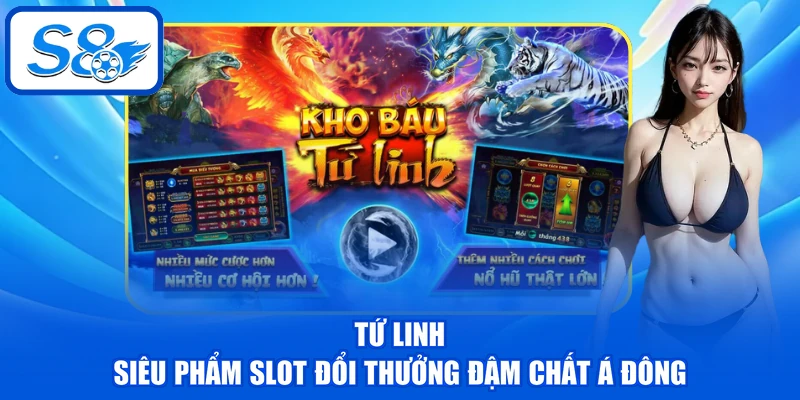 Tứ Linh | Siêu Phẩm Slot Đổi Thưởng Đậm Chất Á Đông 1 Tứ Linh | Siêu Phẩm Slot Đổi Thưởng Đậm Chất Á Đông